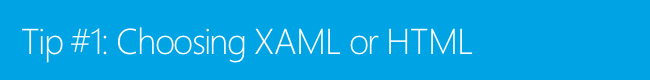Choosing XAML or HTML