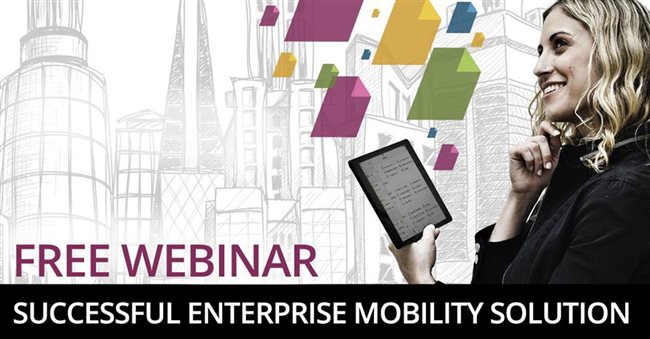 Upcoming Webinar: The Top 3 Must-Haves for a Successful Enterprise Mobility Solution