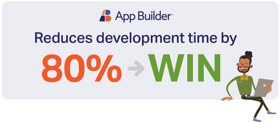 App Builder statistics on reduced app development time